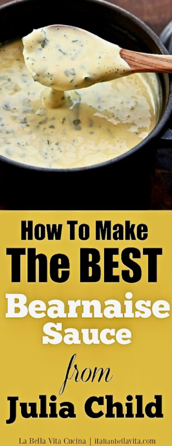 How To Make The Best Bearnaise Sauce From Julia Child | La Bella Vita ...